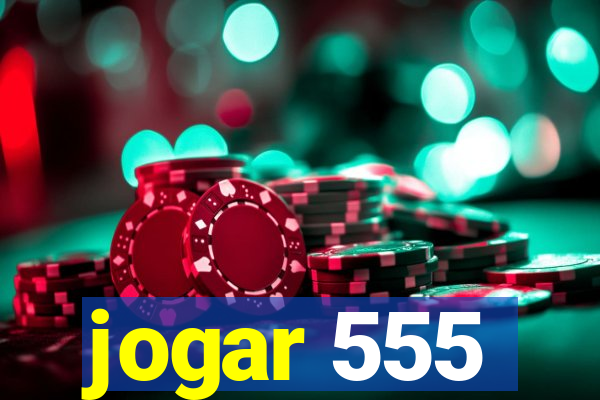 jogar 555